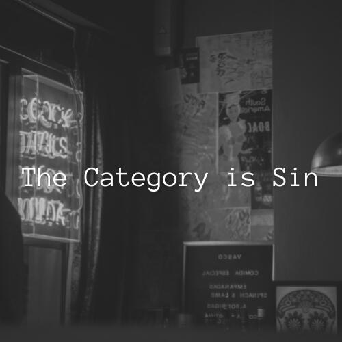 The Category is Sin