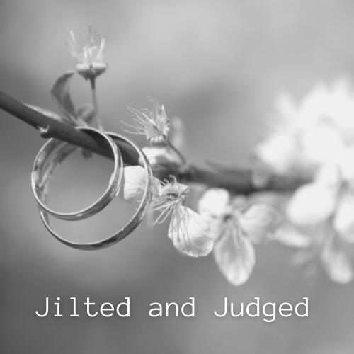 Jilted and Judged