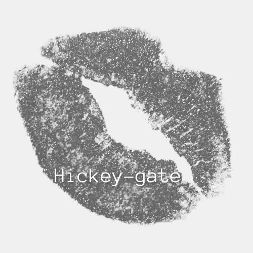 Hickey-Gate