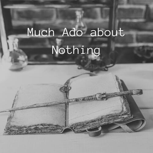 Much Ado about Nothing