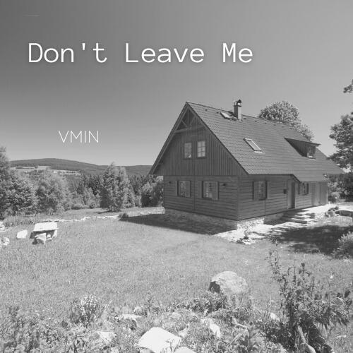 Don&#39;t Leave Me